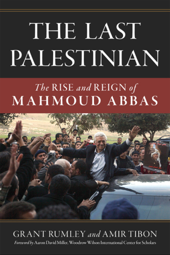 The last Palestinian: the rise and reign of Mahmoud Abbas