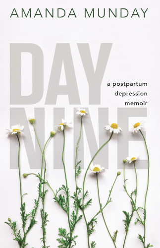 Day nine: a postpartum depression memoir