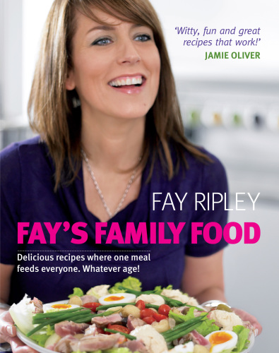 Fay's family food: delicious recipes where one meal feeds everyone, whatever age!