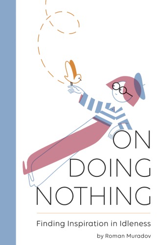 On doing nothing: finding inspiration in idleness