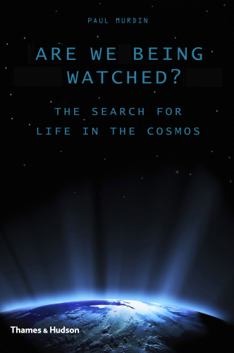 Are We Being Watched?: the Search for Life in the Cosmos