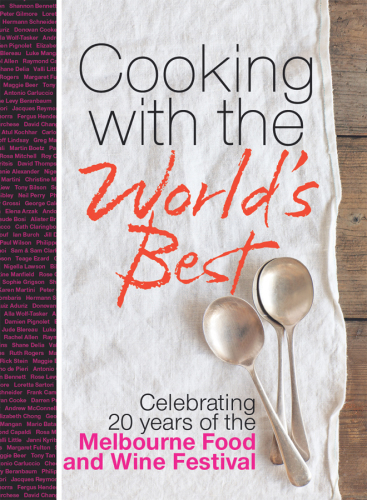 Cooking with the world's best: celebrating 20 years of the Melbourne Food and Wine Festival