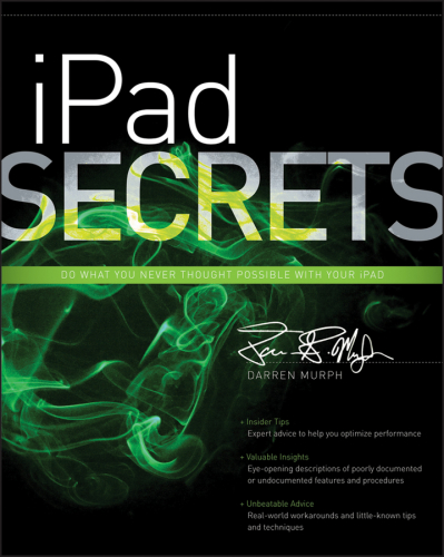 IPad Secrets (Covers iPad, iPad 2, and 3rd Generation iPad)