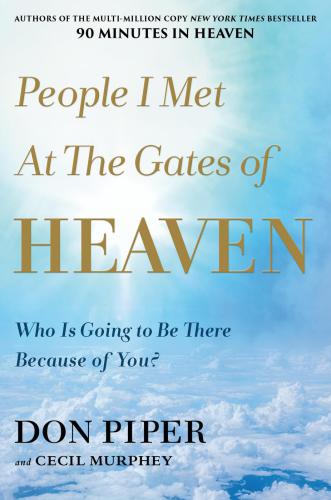 People I met at the gates of heaven: who is going to be there because of you