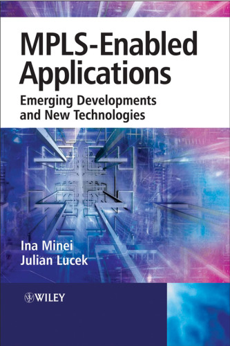 MPLS-Enabled Applications: Emerging Developments And New Technologies
