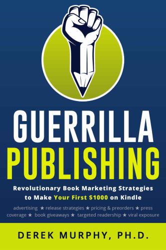Guerrilla Publishing: Revolutionary Book Marketing Strategies