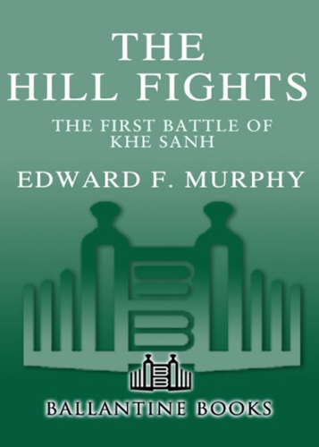 The Hill Fights: the First Battle of Khe Sanh