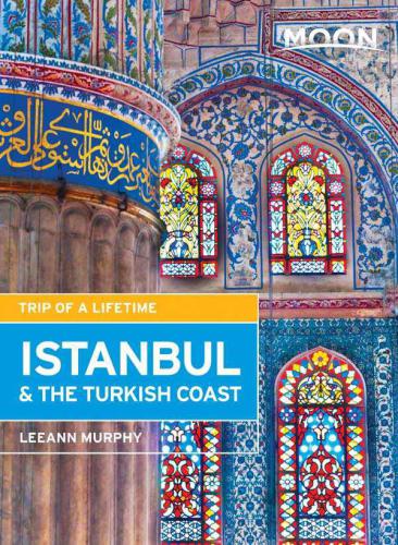 Moon Istanbul & the Turkish Coast: Including Cappadocia