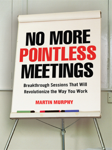 No more pointless meetings breakthrough sessions that will revolutionize the way you work