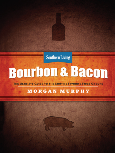 Morgan Murphy-Southern Living Bourbon & Bacon-Charred Smoked Sipped & Savored