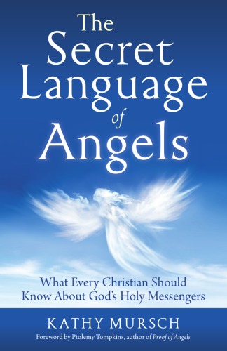 The secret language of angels: what every Christian should know about God's holy messengers