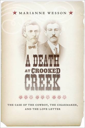 A death at Crooked Creek: the case of the cowboy, the cigarmaker, and the love letter