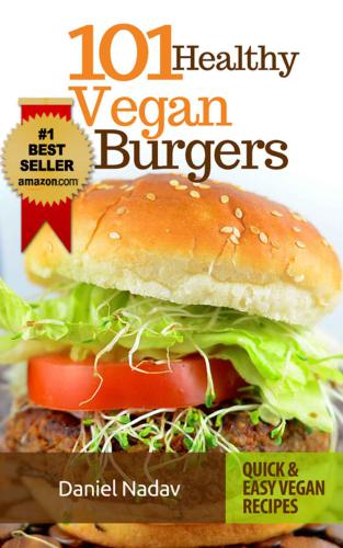 Cookbook: 101 healthy Vegan Burgers Recipes