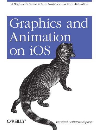 Graphics and animation on iOS Cover title. - ''A beginner's guide to core graphics and core animation.''