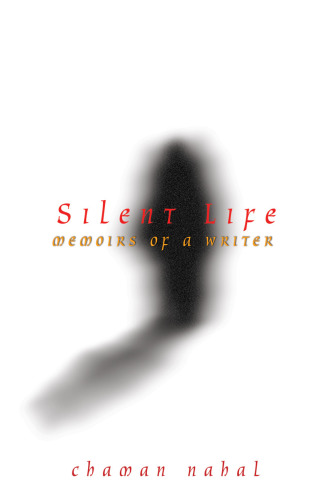 Silent life: memoirs of a writer