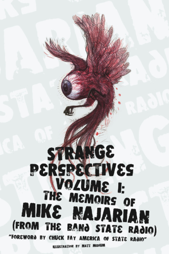 Strange Perspectives Volume 1: the Memoirs of Mike Najarian (From the Band State Radio)