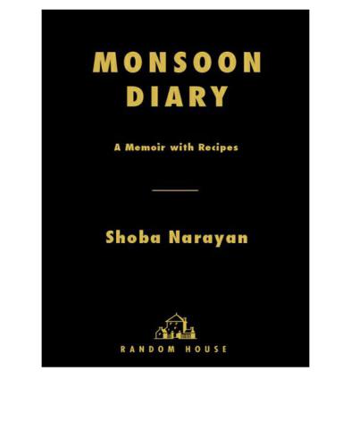 Monsoon diary: a memoir with recipes