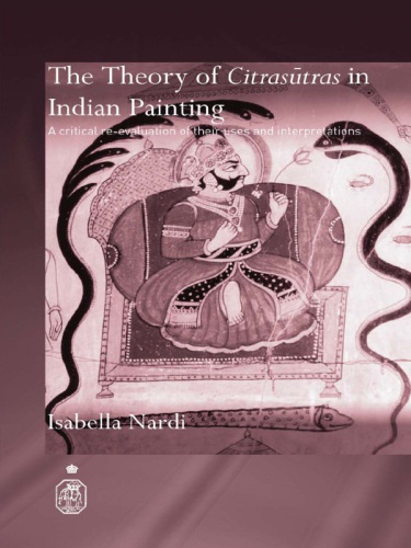 The theory of Citrasūtras in Indian painting: a critical re-evaluation of their uses and interpretations
