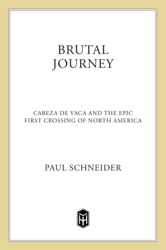 Brutal journey: Cabeza de Vaca and the epic first crossing of North America