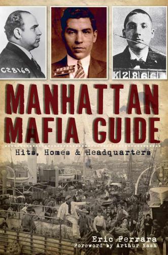 Manhattan Mafia Guide: Hits, Homes & Headquarters (NY)