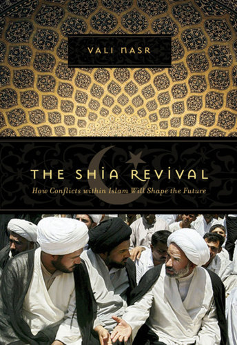 The Shia revival: how conflicts within Islam will shape the future