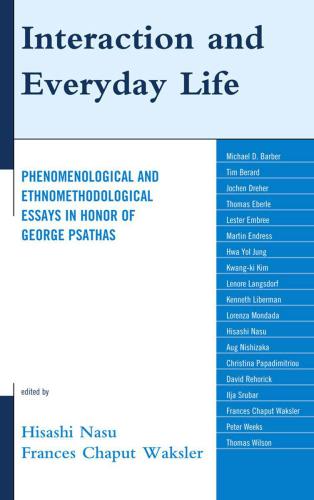 Interaction in everyday life: phenomenological and ethnomethodological essays in honor of George Psathas