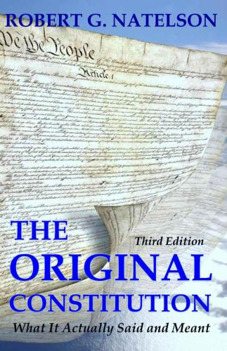 The Original Constitution: What It Actually Said And Meant