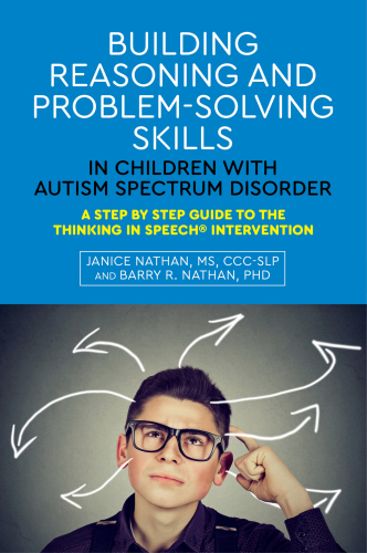 Building reasoning and problem-solving skills in children with autism spectrum disorder: a step by step guide to the thinking in speech intervention