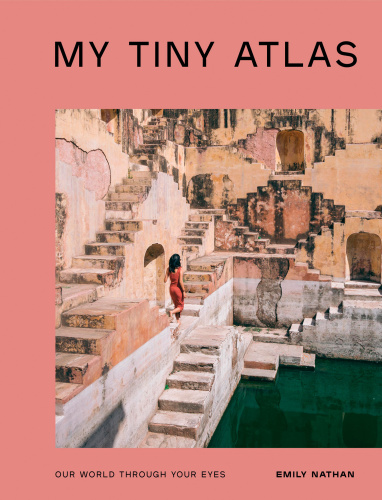 My tiny atlas: our world through your eyes