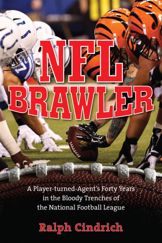 NFL brawler: a player-turned-agent's forty years in the bloody trenches of the National Football League