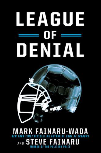 League of denial: the NFL, concussions, and the battle for truth