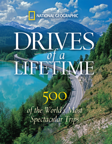 Drives of a lifetime: 500 of the world's most spectacular trips