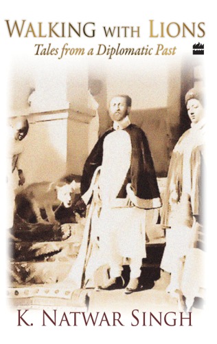 Walking with lions: tales from a diplomatic past