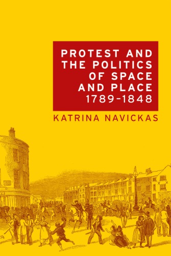 Protest and the politics of space and place: 1789-1848