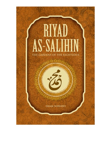 Riyad As Salihin: the Gardens of the Righteous