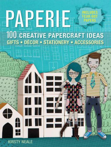 Paperie: 100 Creative Papercraft Ideas for Gifts, Decor, Stationery, and Accessories