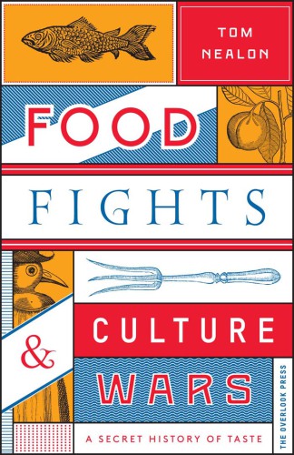Food fights & culture wars: a secret history of taste