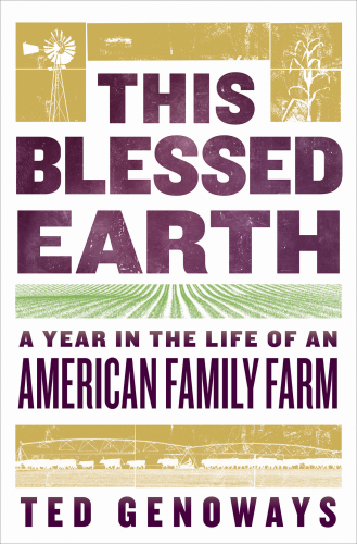 This blessed earth: a year in the life of an American family farm
