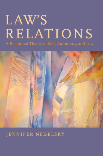 Law's relations: a relational theory of self, autonomy, and law