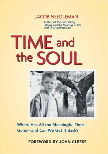 Time and the soul where has all the meaningful time gone-- and can we get it back?