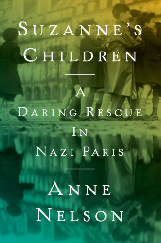 Suzanne's children: a daring rescue in Nazi Paris