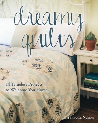 Dreamy quilts: 14 timeless projects to welcome you home