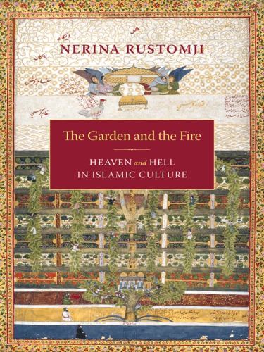 The garden and the fire heaven and hell in islamic culture