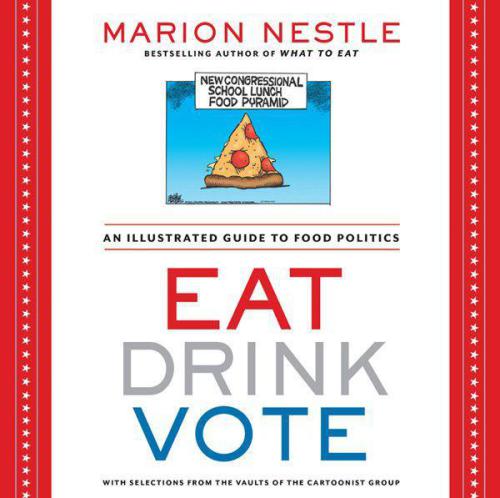 Eat Drink Vote: An Illustrated Guide to Food Politics