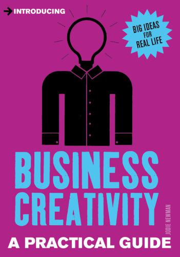 Introducing Business Creativity: A Practical Guide