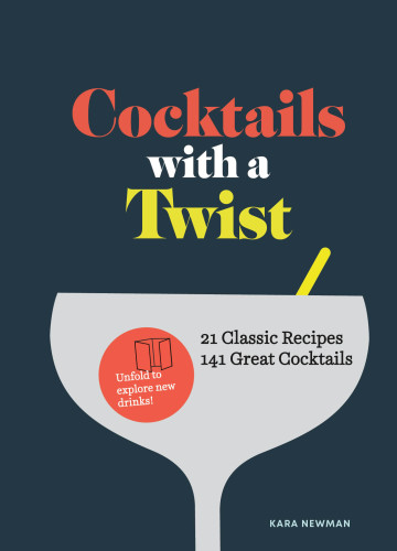 Cocktails with a Twist: 21 Classic Recipes. 141 Great Cocktails