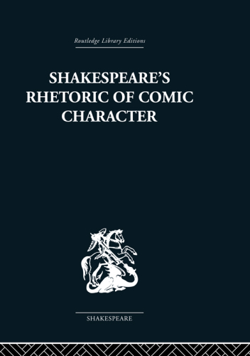 Shakespeare's rhetoric of comic character: dramatic convention in classical and Renaissance comedy