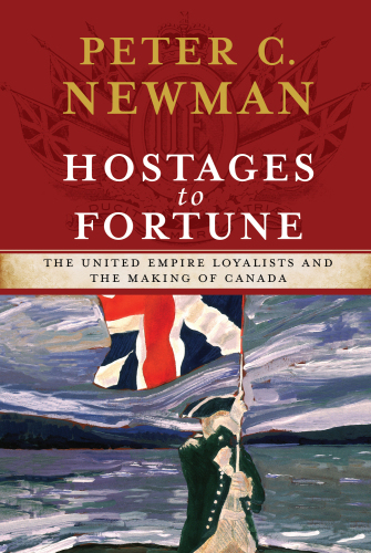 Hostages to fortune: the United Empire Loyalists and the making of Canada