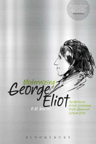 Modernizing George Eliot: Essays on Her Fiction and Other Writings