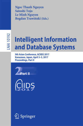Intelligent information and database systems: 9th Asian conference, ACIIDS 2017, Kanazawa, Japan April 3-5, 2017: proceedingsnPart 2